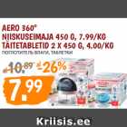 Allahindlus - AERO 360°
NIISKUSEIMAJA 450 G, 7.99/KG
TÄITETABLETID 2 X 450 G, 4.00/KG