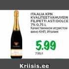 Allahindlus - ITAALIA KPN
KVALITEETVAHUVEIN
FILIPETTI ASTI DOLCE