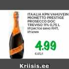 Allahindlus - ITAALIA KPN VAHUVEIN
MIONETTO PRESTIGE
PROSECCO DOC
TREVISO