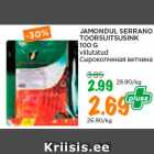 Allahindlus - JAMONDUL SERRANO
TOORSUITSUSINK
100 G