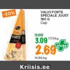 Allahindlus - VALIO FORTE
SPECIALE JUUST
180 G