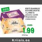 Allahindlus - ERITI RAMMUS
KOOREJÄÄTIS
1 L/480 G