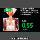 Allahindlus - LEIBUR TRIINU
RUKKILEIB KANEPISEEMNETEGA
330 G