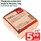 Maakodu suitsusink
Maks & Moorits, 1 kg
