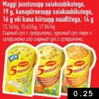 Allahindlus - Maggi juustusupp saiakuubikutega, 19 g, kanapüreesupp saiakuubikutega, 16 g või kana kiirsupp nuudlitega, 14 g