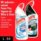 WC-puhastusvahend Pover Plus Hygiene või White & Shine