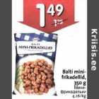 Allahindlus - Balti minifrikadellid,
350 g