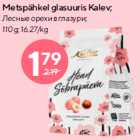 Metspähkel glasuuris Kalev;

110 g