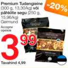 Allahindlus - Premium Tudengieine (300 g) või pähklite segu (250 g)