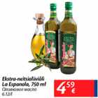 Allahindlus - Ekstra-neitsioliiviõli La Esponola, 750 ml