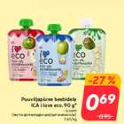 Allahindlus - Puuviljapüree beebidele
ICA i love eco, 90 g*