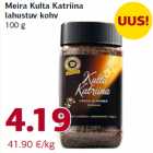 Allahindlus - Meira Kulta Katriina
lahustuv kohv
100 g