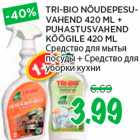 Allahindlus - TRI-BIO NÕUDEPESUVAHEND
420 ML +
PUHASTUSVAHEND
KÖÖGILE 420 ML