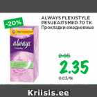 Allahindlus - ALWAYS FLEXISTYLE
PESUKAITSMED 70 TK