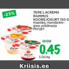 Allahindlus - TERE LACREMA
RAMMUS
KOOREJOGURT 150 G