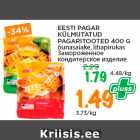 Allahindlus - EESTI PAGAR
KÜLMUTATUD
PAGARITOOTED 400 G