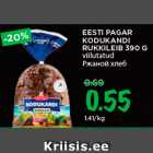 EESTI PAGAR
KODUKANDI
RUKKILEIB 390 G