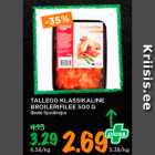 Allahindlus - TALLEGG KLASSIKALINE
BROILERIFILEE 500 G