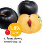 Tume ploom;
1 kg