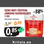 Allahindlus - VESKI MATI TÄISTERA JÄMEDAD KAERAHELBED 1 KG
