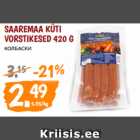 Allahindlus - SAAREMAA KÜTI VORSTIKESED 420 G