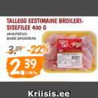 Allahindlus - TALLEGG EESTIMAINE BROILERISISEFILEE 400 G 