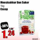 Moosisuhkur Dan Suker
1kg
