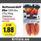 Allahindlus - Suitsusardell
Ehe(100% liha)
375g / Maag
Lihatööstus