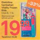 Allahindlus - Elektriline
hambahari
Vitality Frozen
Kids