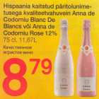 Allahindlus - Hispaania kaitstud päritolunimetusega
kvaliteetvahuvein Anna de
Codorniu Blanc De
Blancs või Anna de
Codorniu Rose 12%