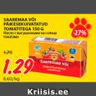 Allahindlus - SAAREMAA VÕI
PÄIKESEKUIVATATUD
TOMATITEGA 150 G