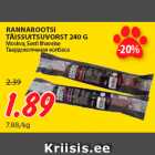 Allahindlus - RANNAROOTSI
TÄISSUITSUVORST 240 G