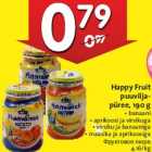 Allahindlus - Happy Fruit
puuviljapüree,
190 g