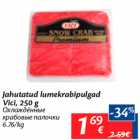 Allahindlus - Jahutatud lumekrabipulgad
Vici, 250 g
