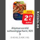 Ahjutoorvorstid
suitsusingiga Karni, 420 g
