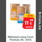 Mähkmed - Mähkmed Loving Touch
Premium, 46 - 64 tk***

