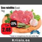 Allahindlus - Sea raieliha Eesti
1kg
