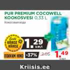 Allahindlus - PUR PREMIUM COCOWELL
KOOKOSVESI 0,33 L