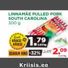 Allahindlus - LINNAMÄE PULLED PORK
SOUTH CAROLINA
300 g