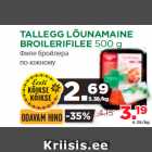 Allahindlus - TALLEGG LÕUNAMAINE
BROILERIFILEE 500 g