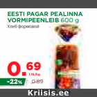 Allahindlus - EESTI PAGAR PEALINNA
VORMIPEENLEIB 600 g