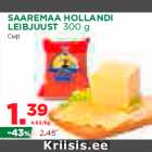 SAAREMAA HOLLANDI
LEIBJUUST 300 g