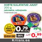 Allahindlus - HIIRTE SULATATUD JUUST
200 g