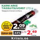 Allahindlus - KARNI ARKE
TÄISSUITSUVORST 270 g