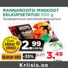 Allahindlus - RANNAROOTSI MINIKOOT
EELKÜPSETATUD 500 g