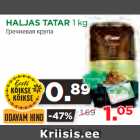 Allahindlus - HALJAS TATAR 1 kg