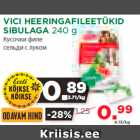 Allahindlus - VICI HEERINGAFILEETÜKID
SIBULAGA 240 g