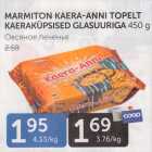 MARMITON KAERA-ANNI TOPELT KAERAKÜPSISED GLASUURIGA 450 G