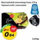 Allahindlus - Must taskuleib seemnetega Fazer, 270g