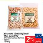 Allahindlus - Pistaatsia- või India pähkel Mini Day, 200 g